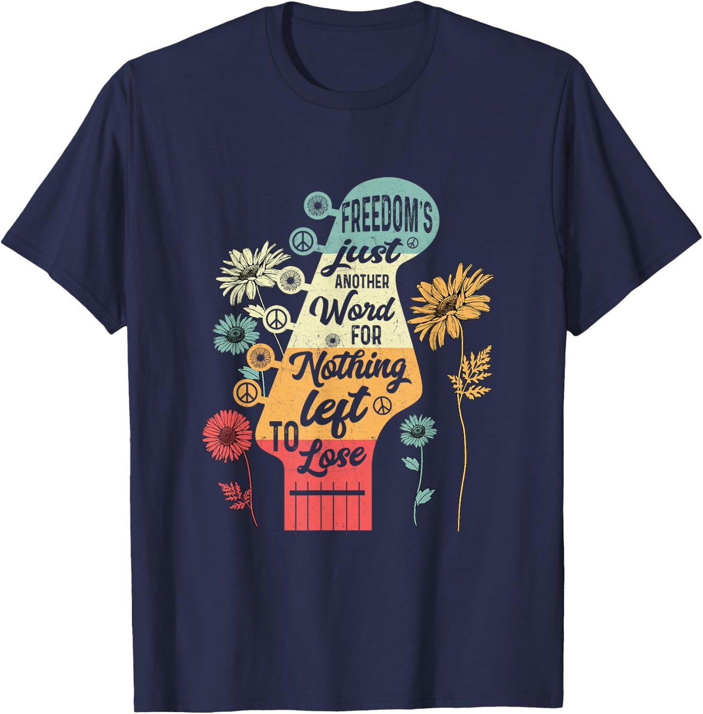 Freedom's Just Another Word for Nothing Left to Lose T-Shirt - T-Shirt | Navy