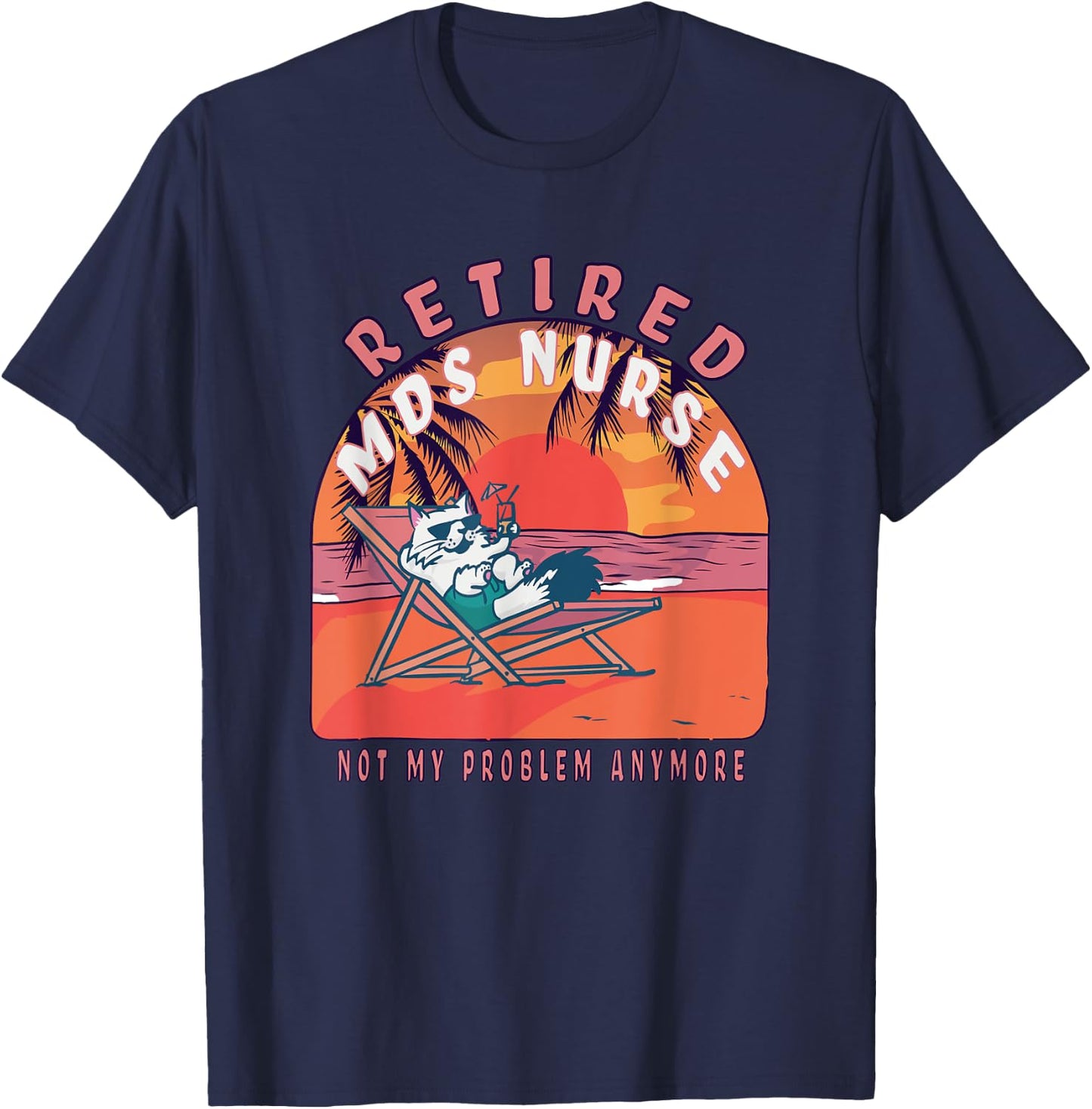 Retired Mds Nurse Funny Vintage Retirement T-Shirt - T-Shirt | Navy