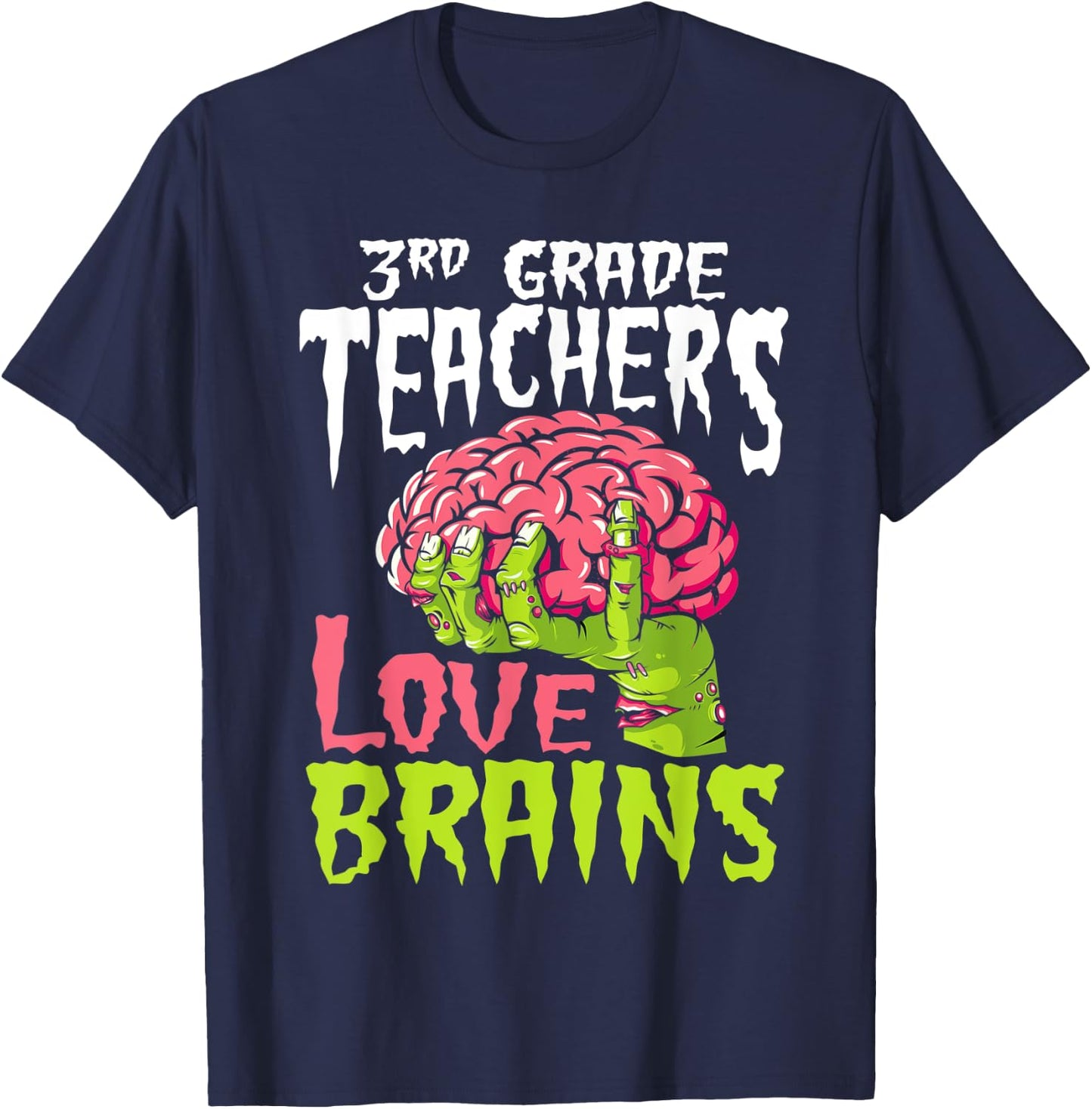 3rd Grade Teachers Love Brains Zombie Teacher Halloween T-Shirt - T-Shirt | Navy