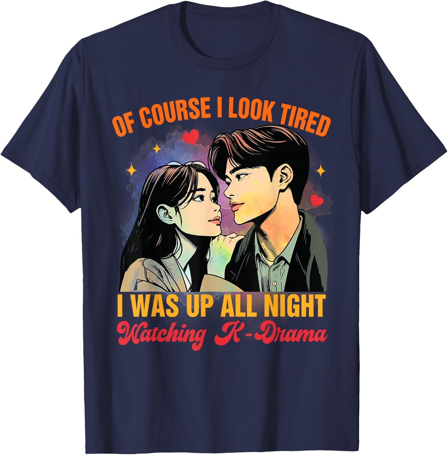 K-drama Lover Korean I Was Up All Night Watching K-Drama T-Shirt - T-Shirt | Navy