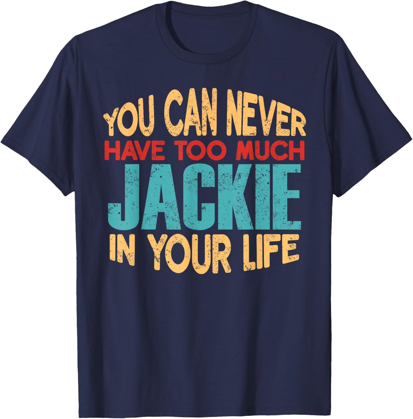 Funny Jackie Personalized First Name Joke Item T-Shirt - T-Shirt | Navy