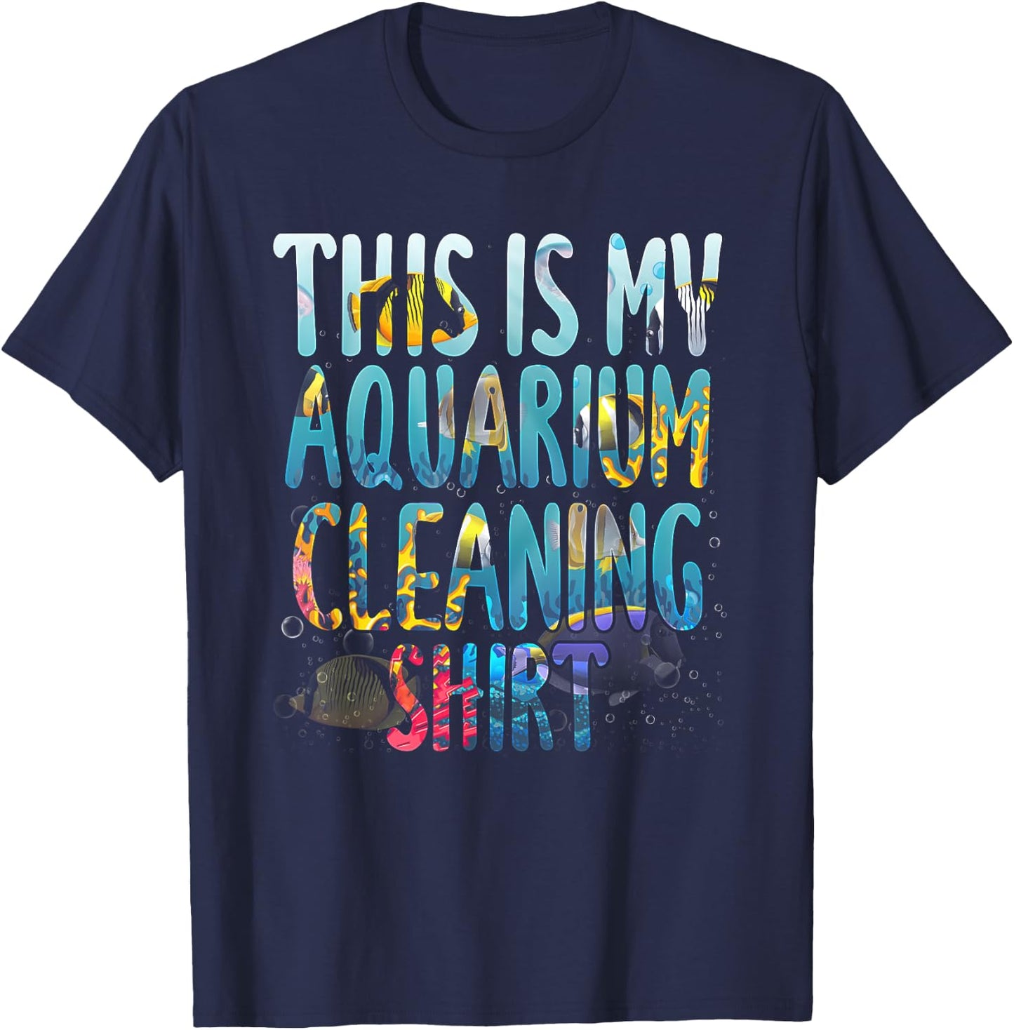 This Is My Aquarium Cleaning Shirt Fish Saltwater Animals T-Shirt - T-Shirt | Navy