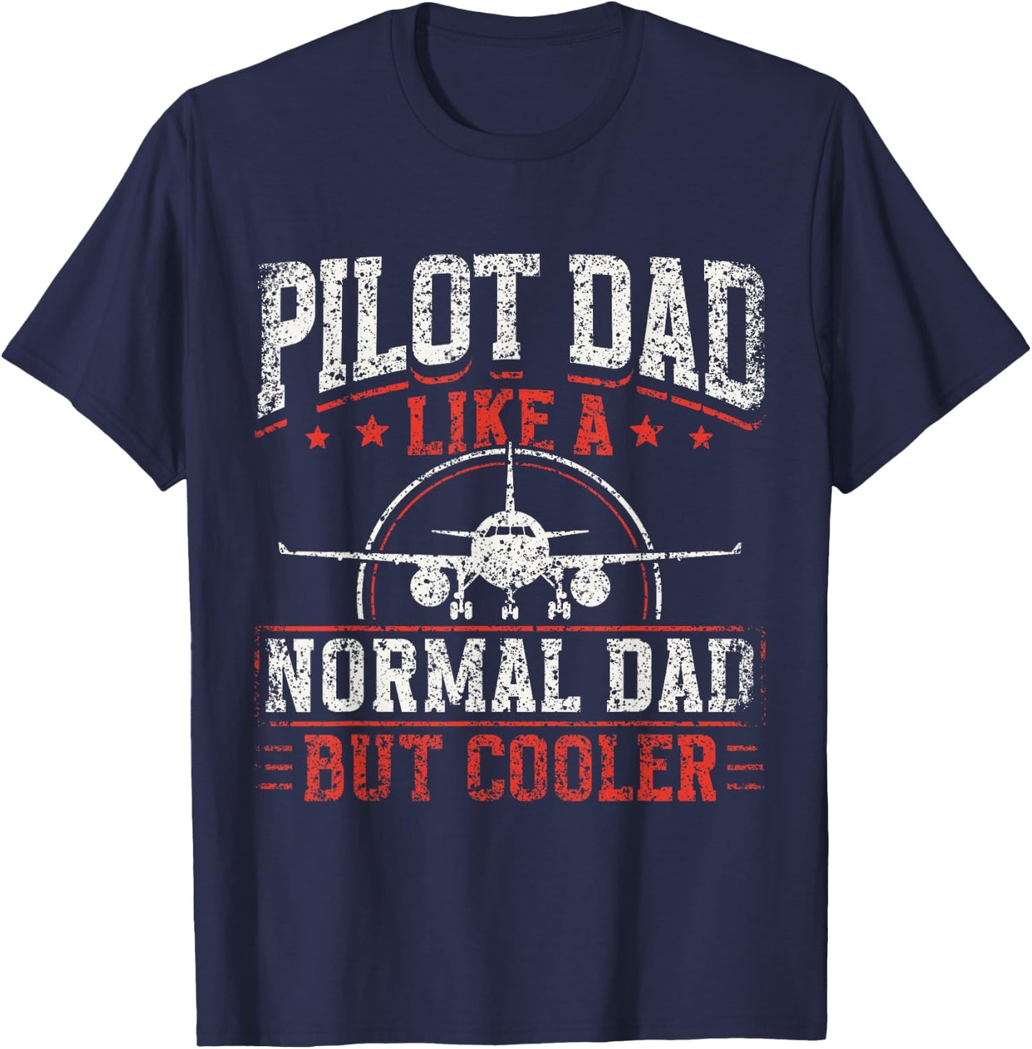Pilot Dad Like A Normal Dad But Cooler Plane Aviator Pilot T-Shirt - T-Shirt | Navy