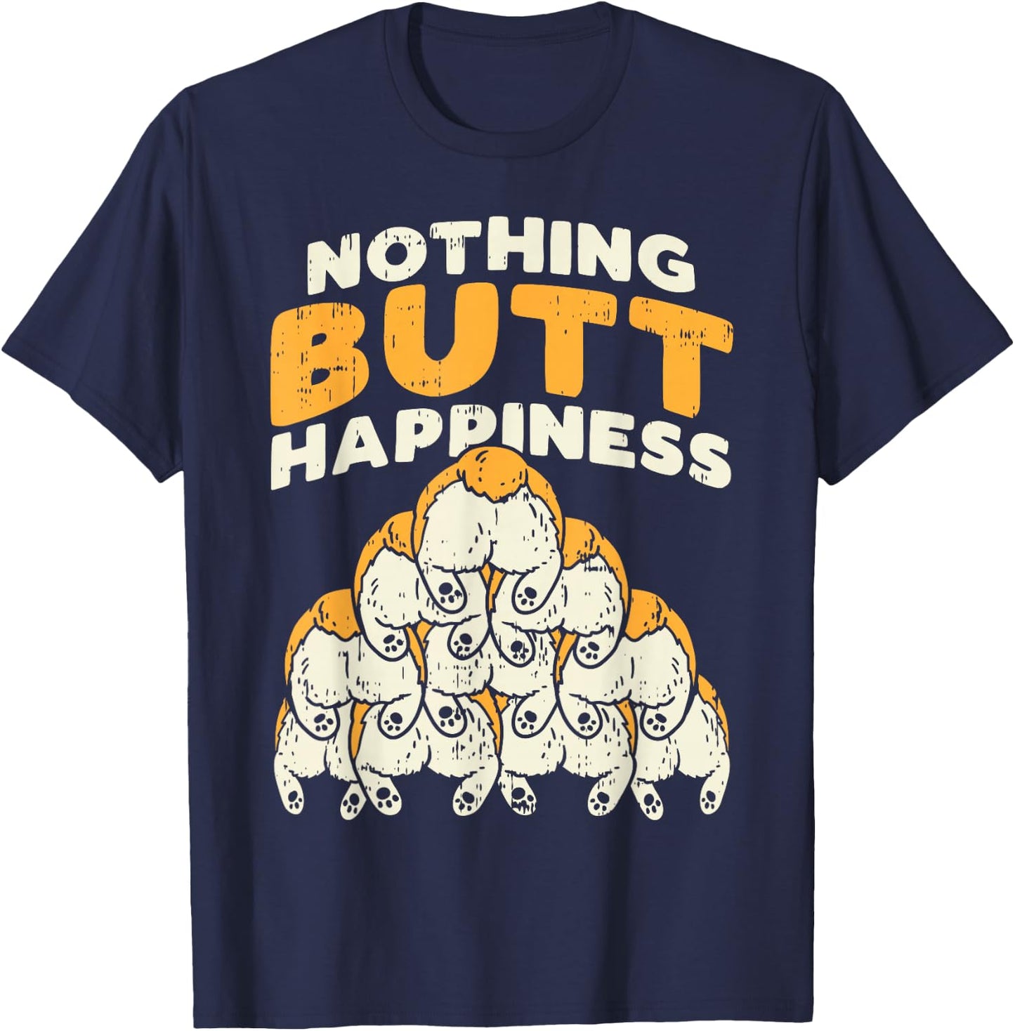 Nothing Butt Happiness Funny Welsh Corgi Dog Pet Lover Gift T-Shirt - T-Shirt | Navy