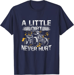 A Little Dirt Never Hurt Funny ATV Four Wheeler Quad Biker T-Shirt - T-Shirt | Navy