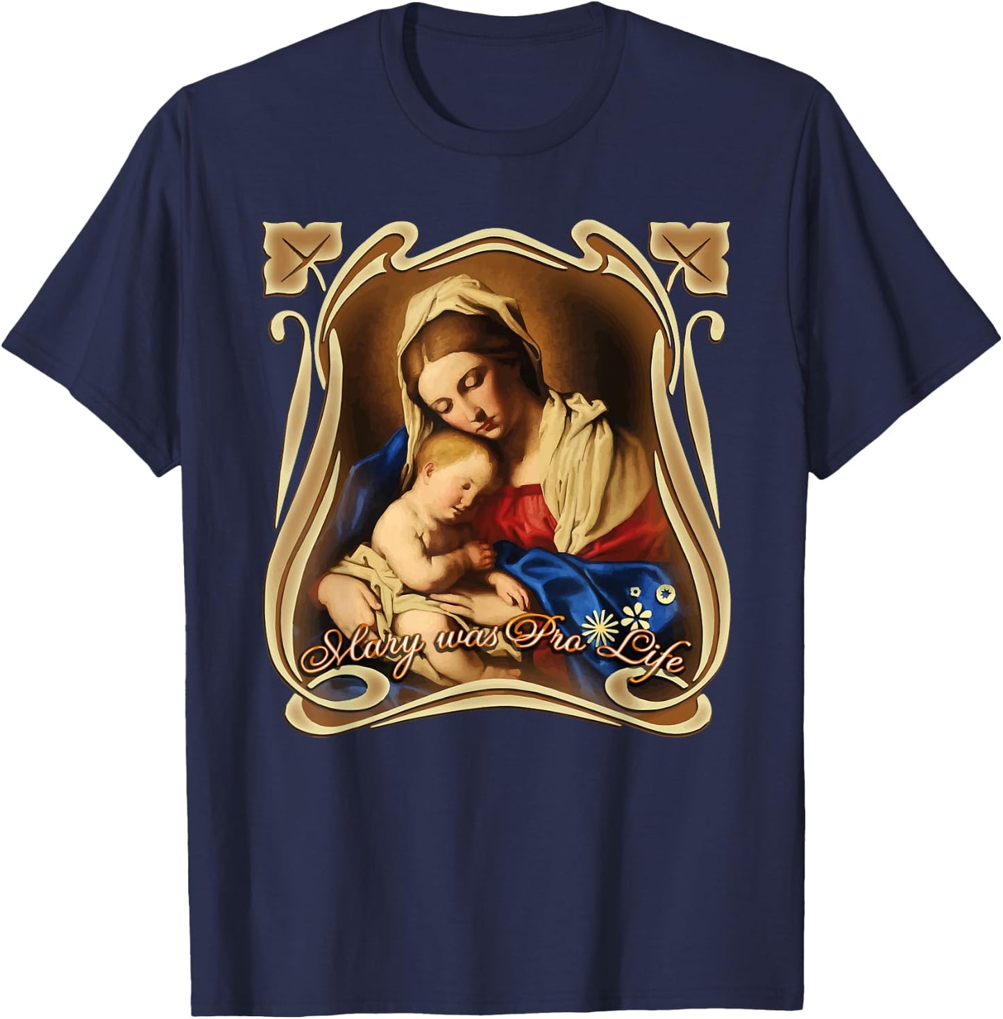 Pro Life Catholic Our Mother of God, Mary Lady Prolife T-Shirt - T-Shirt | Navy
