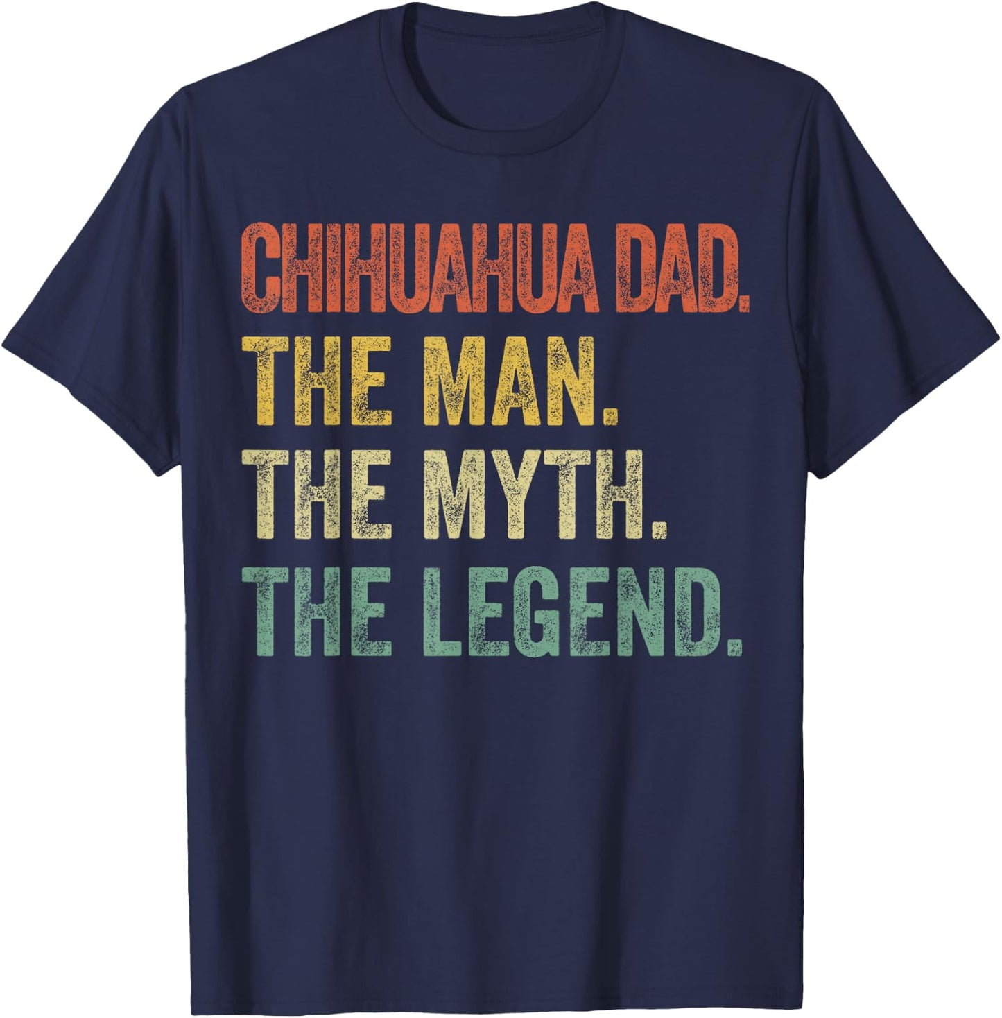 CAT Chihuahua-Shirt Men Chihuahua Dad Man Myth Legend Funny Dad T-Shirt - T-Shirt | Navy