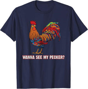 Man Wanna See My Pecker Funny Chicken T-Shirt - T-Shirt | Navy
