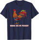 Man Wanna See My Pecker Funny Chicken T-Shirt - T-Shirt | Navy