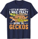 Funny Reptile Lets Be Honest I Was Crazy Before The Geckos T-Shirt - T-Shirt | Navy