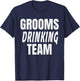 Grooms Drinking Team - Funny Bachelor Party T-Shirt - T-Shirt | Navy