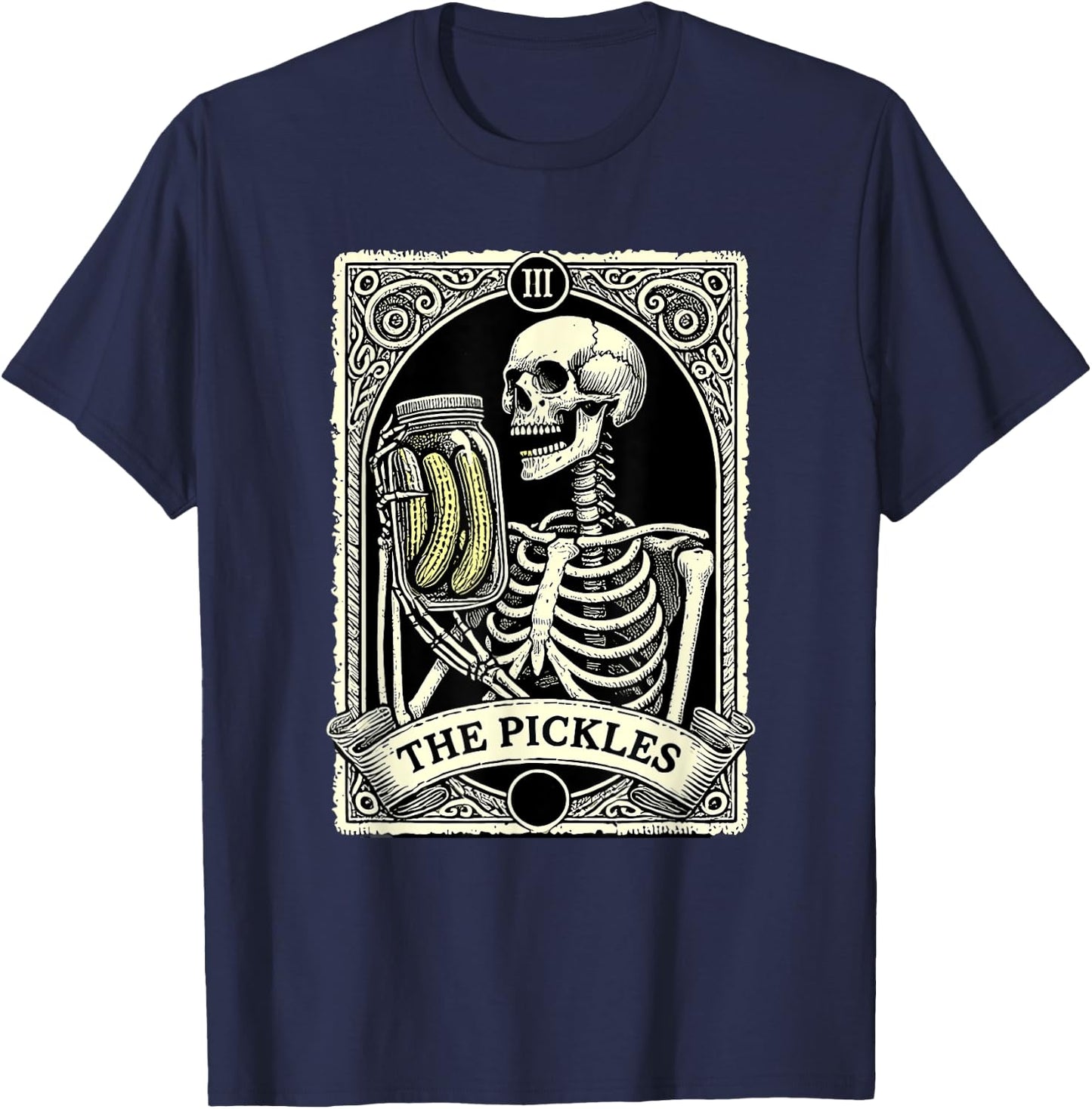 Pickles Tarot Card Skeleton Canning Season Farmer Gardener T-Shirt - T-Shirt | Navy