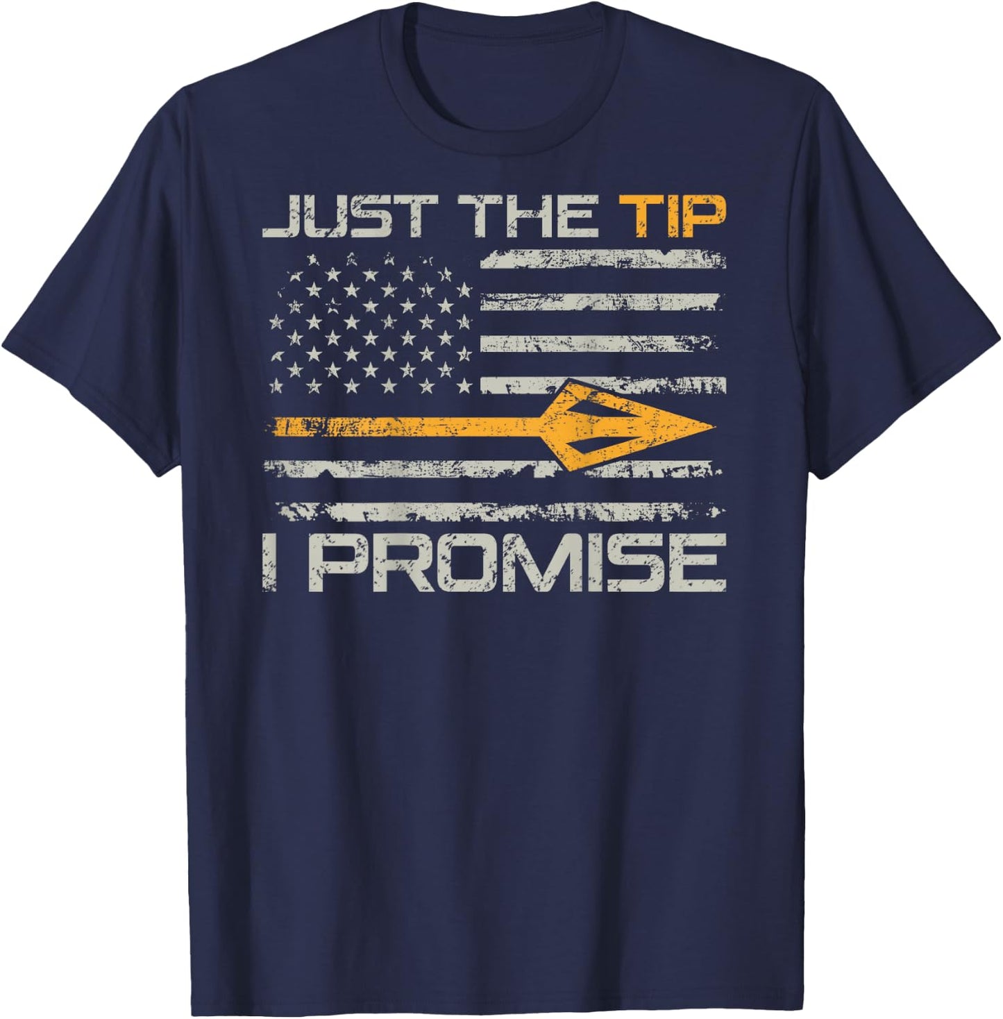 Just The Tip I Promise - Funny Bow Hunter Archery (ON Back) T-Shirt - T-Shirt | Navy