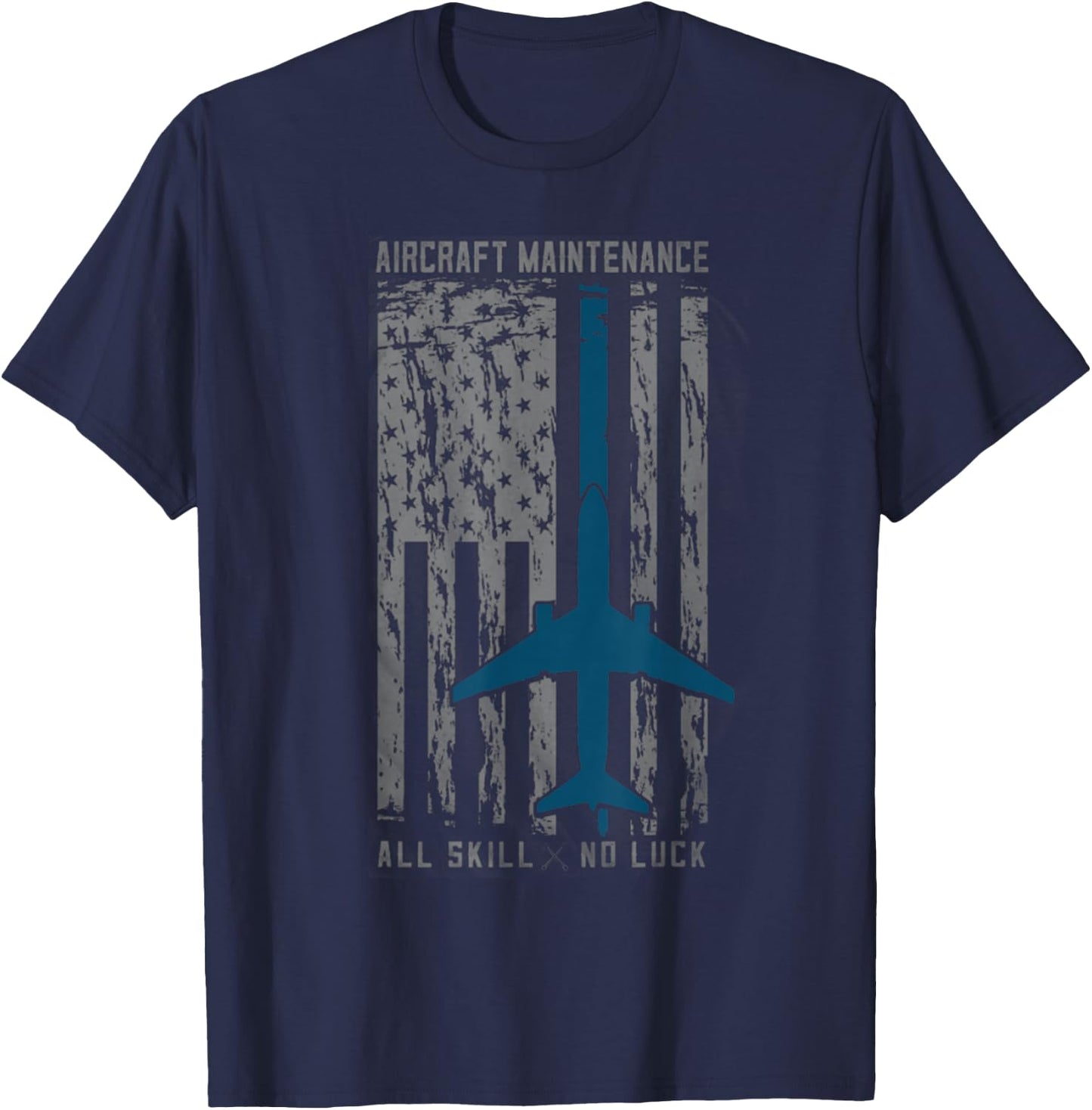 Aircraft Maintenance All Skill No Luck Shirt For Mechanic T-Shirt - T-Shirt | Navy
