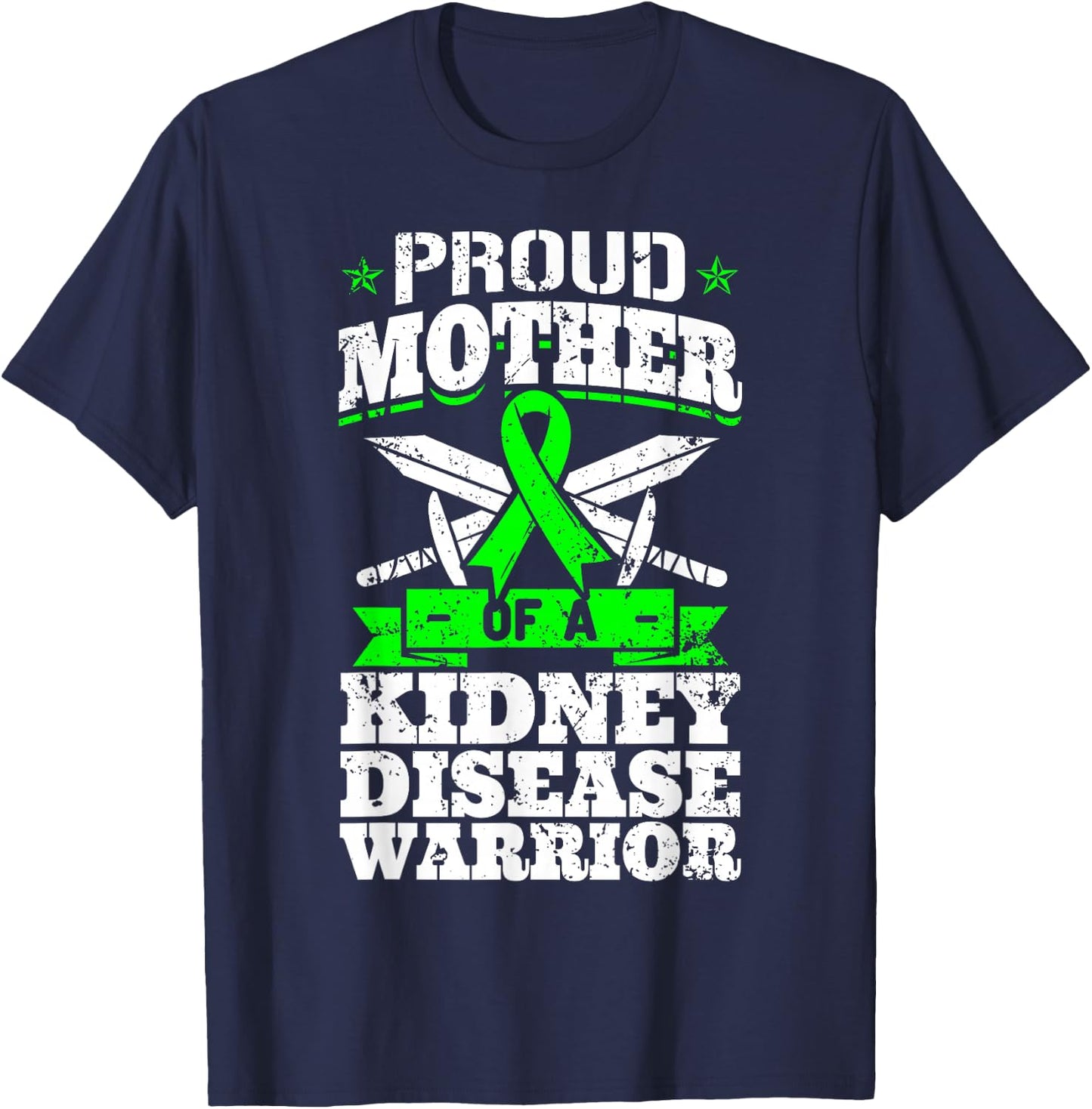 Proud Mother Of A Kidney Disease Warrior CKD Awareness Mom T-Shirt - T-Shirt | Navy