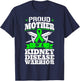 Proud Mother Of A Kidney Disease Warrior CKD Awareness Mom T-Shirt - T-Shirt | Navy