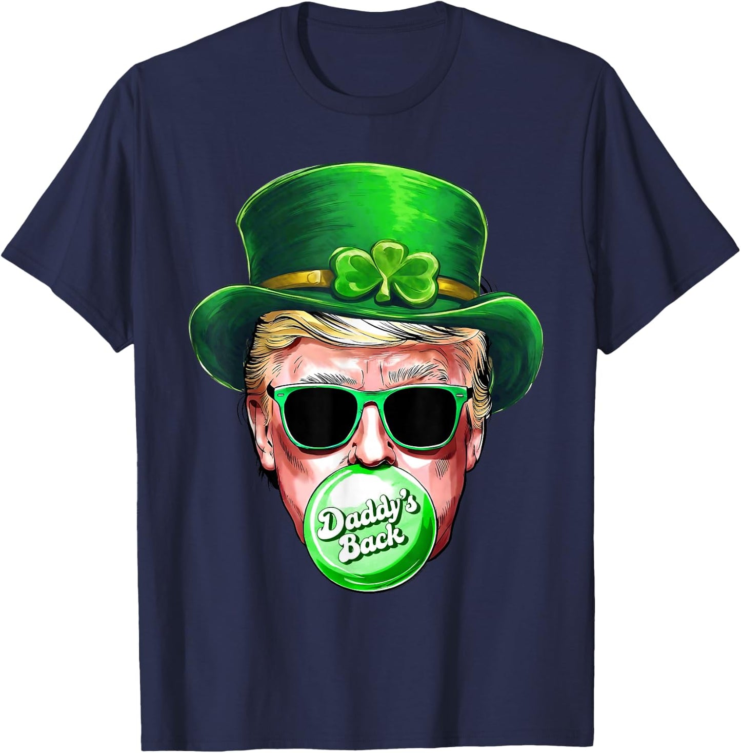 Daddy's Back Trump St Patrick's Day Lucky Shamrock Irish T-Shirt - T-Shirt | Navy