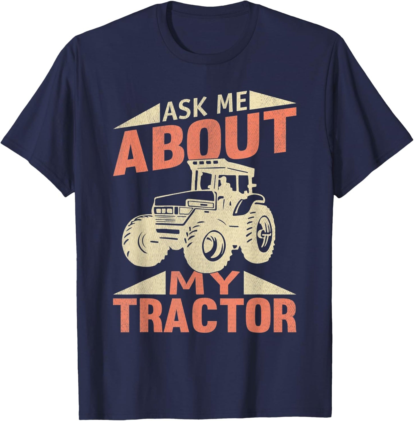 Tractor Ask Me About My Tractor T-Shirt - T-Shirt | Navy