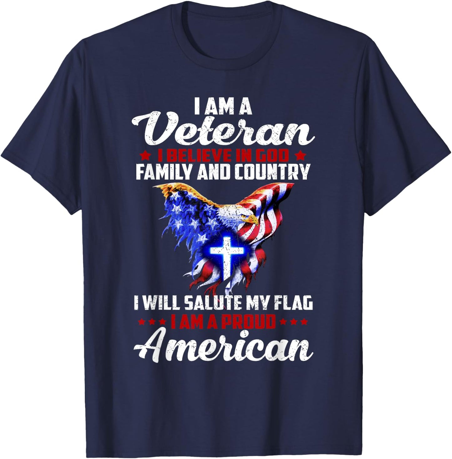 I Am a Veteran I Believe in God Family and Country T-Shirt - T-Shirt | Navy