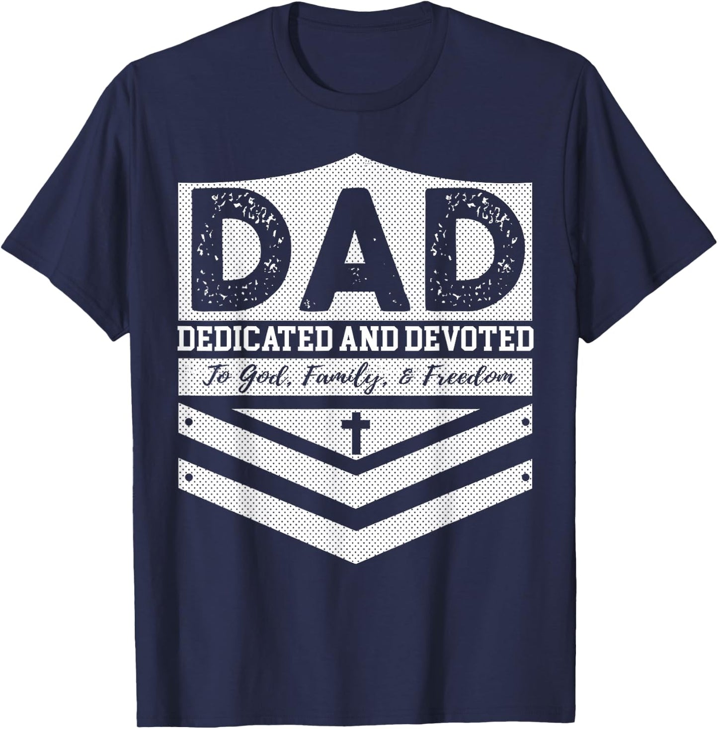 Military Dad Veteran Police DAD Dedicated And Devoted T-Shirt - T-Shirt | Navy