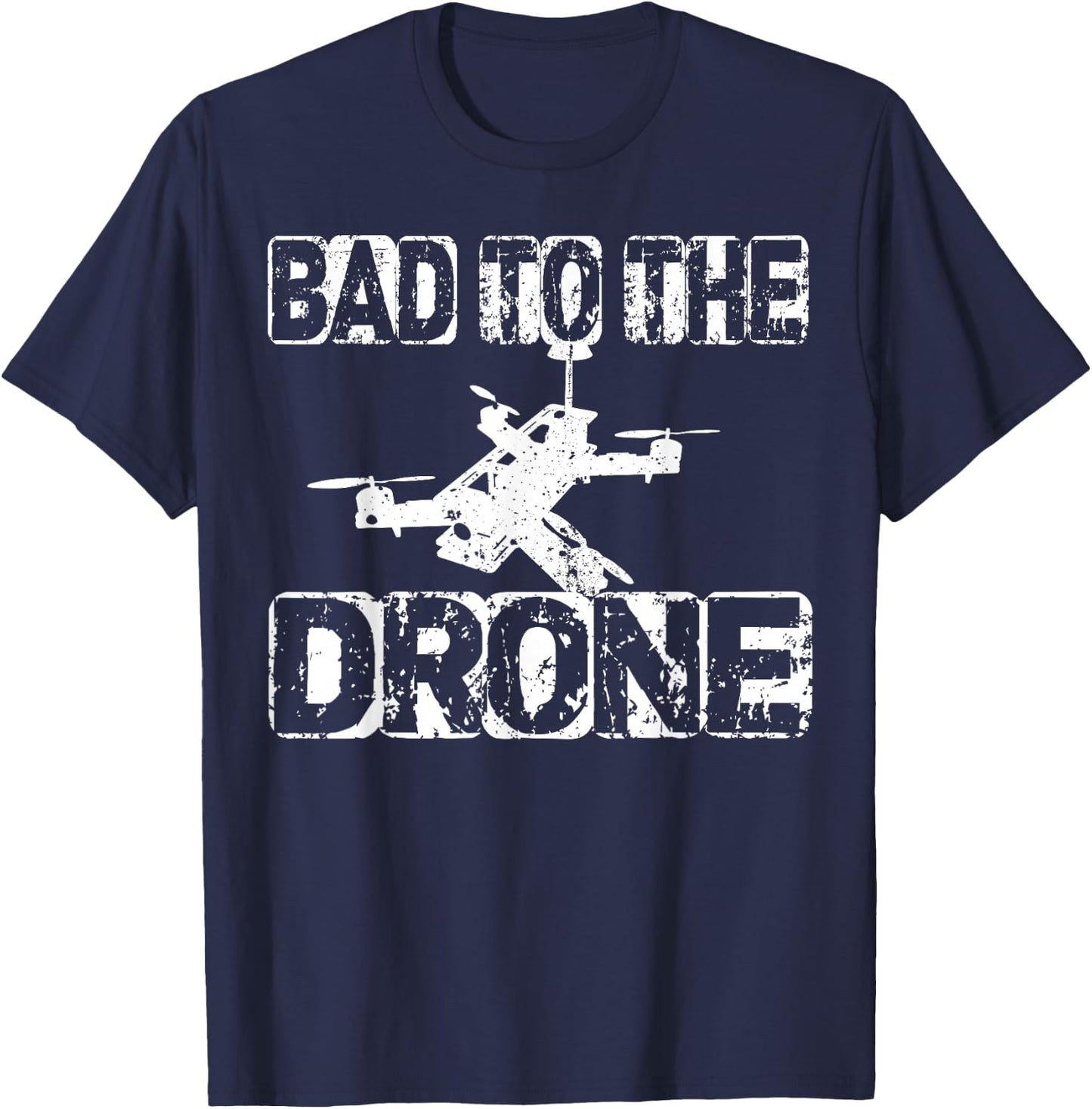 Bad to The Drone Pilot T Shirt FPV Quadcopter RC Quad Pilots T-Shirt - T-Shirt | Navy