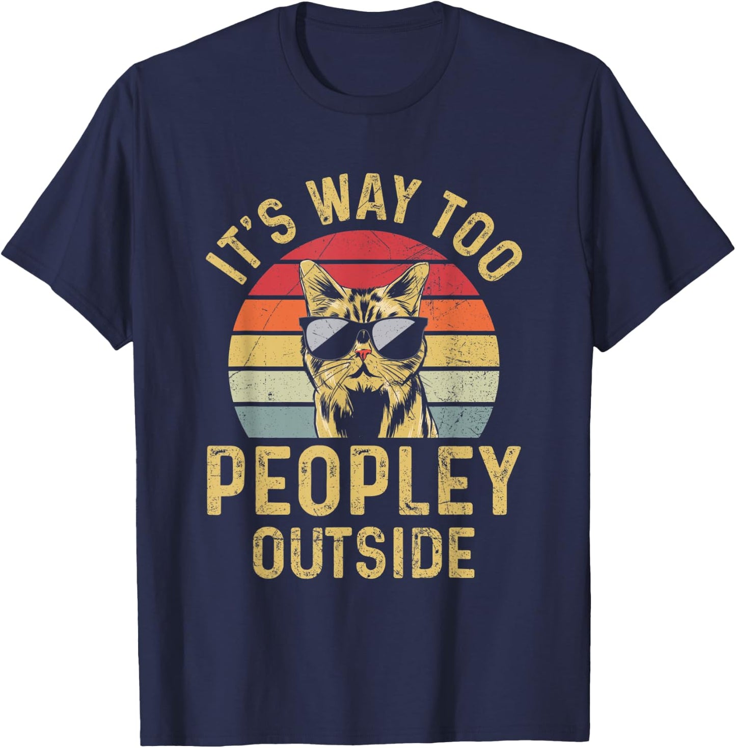It's Way To Peopley Outside Funny Introvert Cat Men Women T-Shirt - T-Shirt | Navy