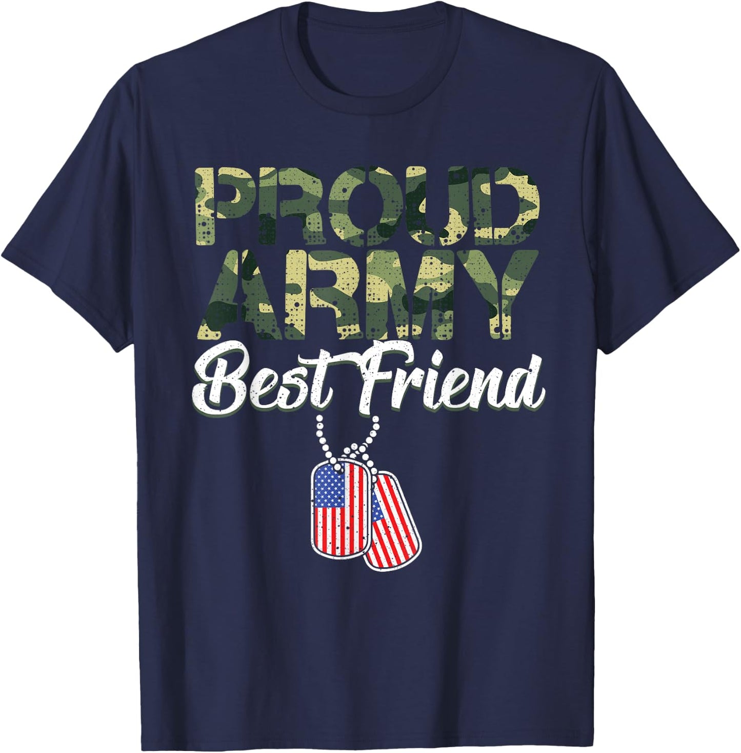 Funny Proud Army Best Friend Military Camo Design Men Women T-Shirt - T-Shirt | Navy