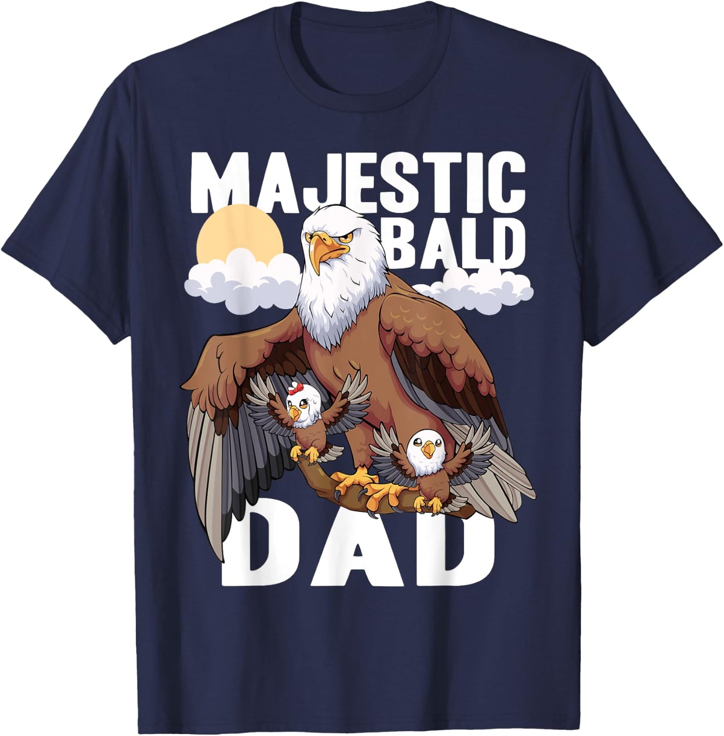 Father's Day Majestic Bald Dad Funny Bald Eagle T-Shirt - T-Shirt | Navy
