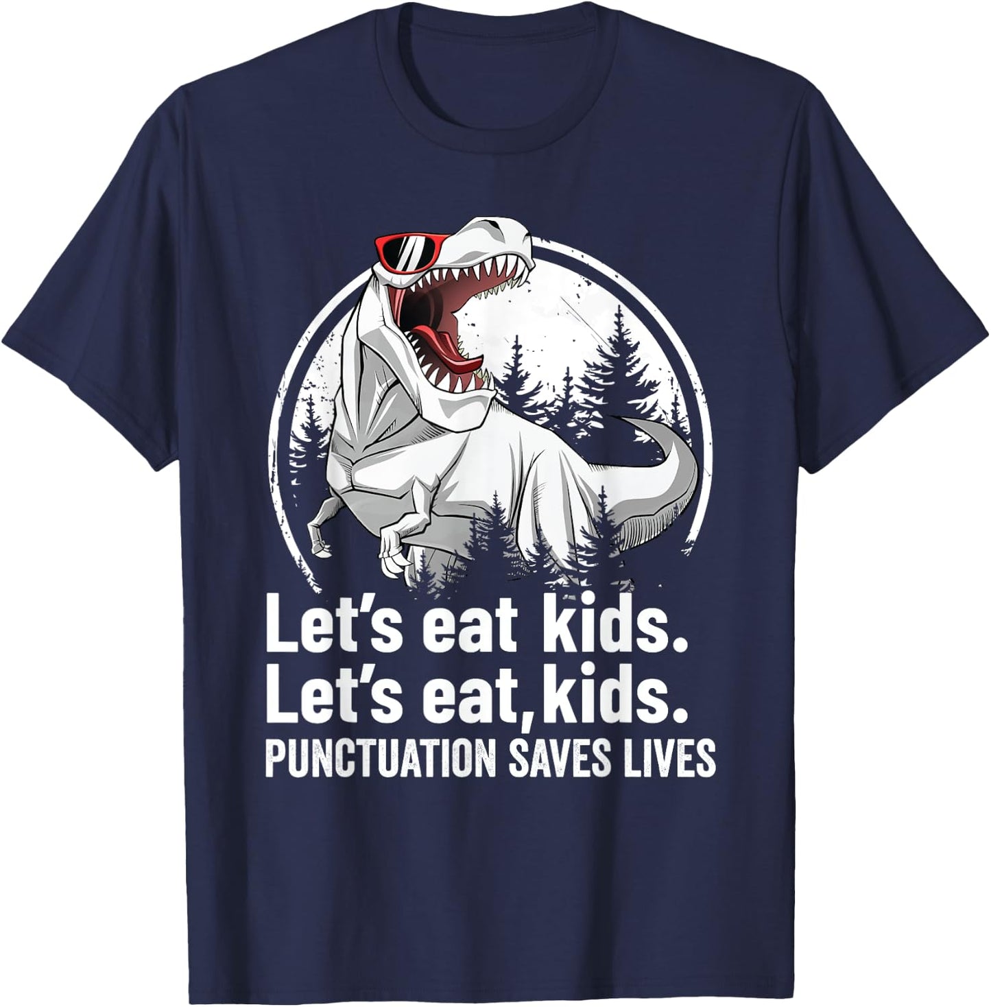 Funny Teacher Shirt Grammar Punctuation T rex Let's Eat Kids T-Shirt - T-Shirt | Navy