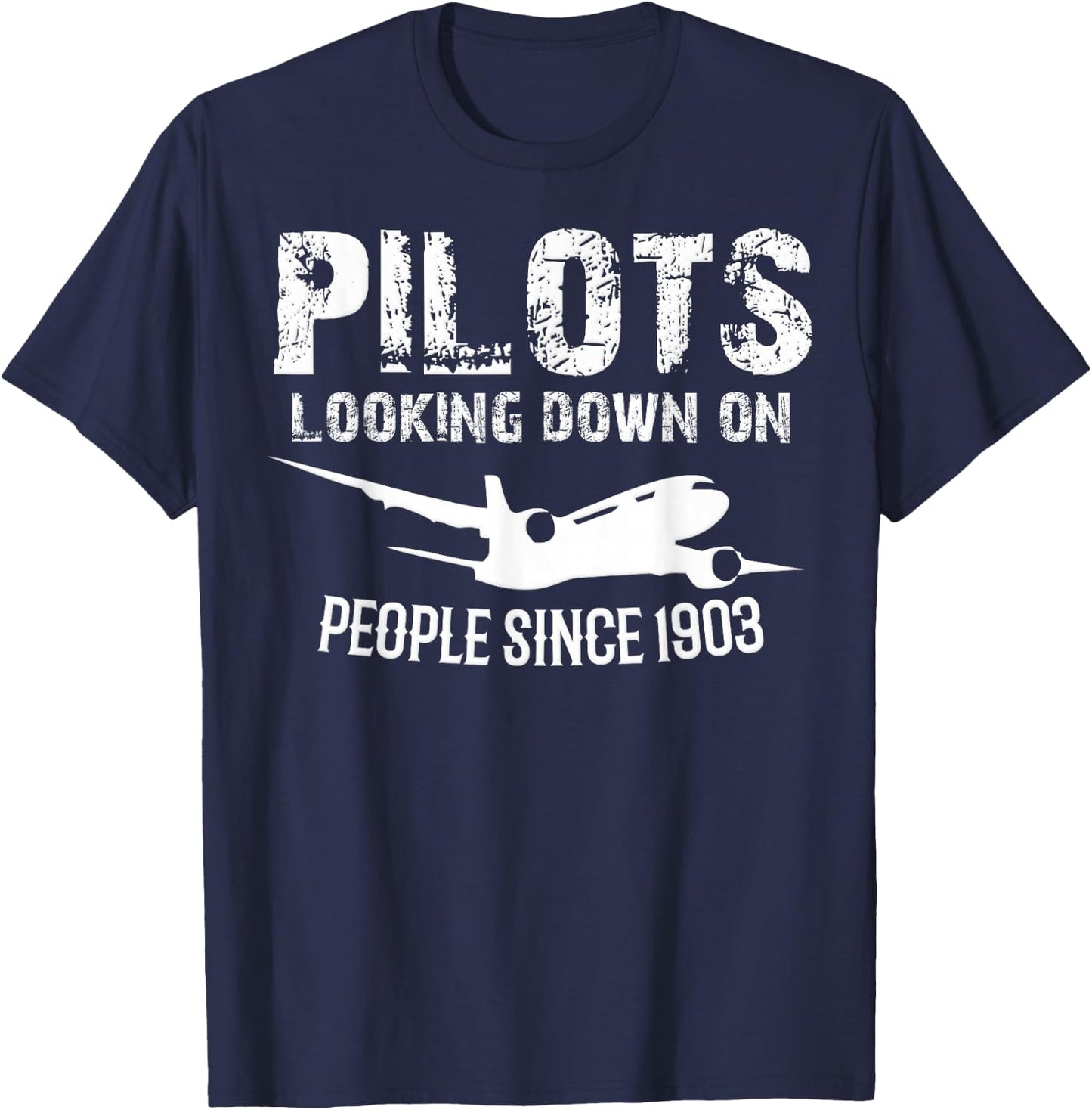 Funny Pilots Looking Down On People Since 1903 T-Shirt - T-Shirt | Navy
