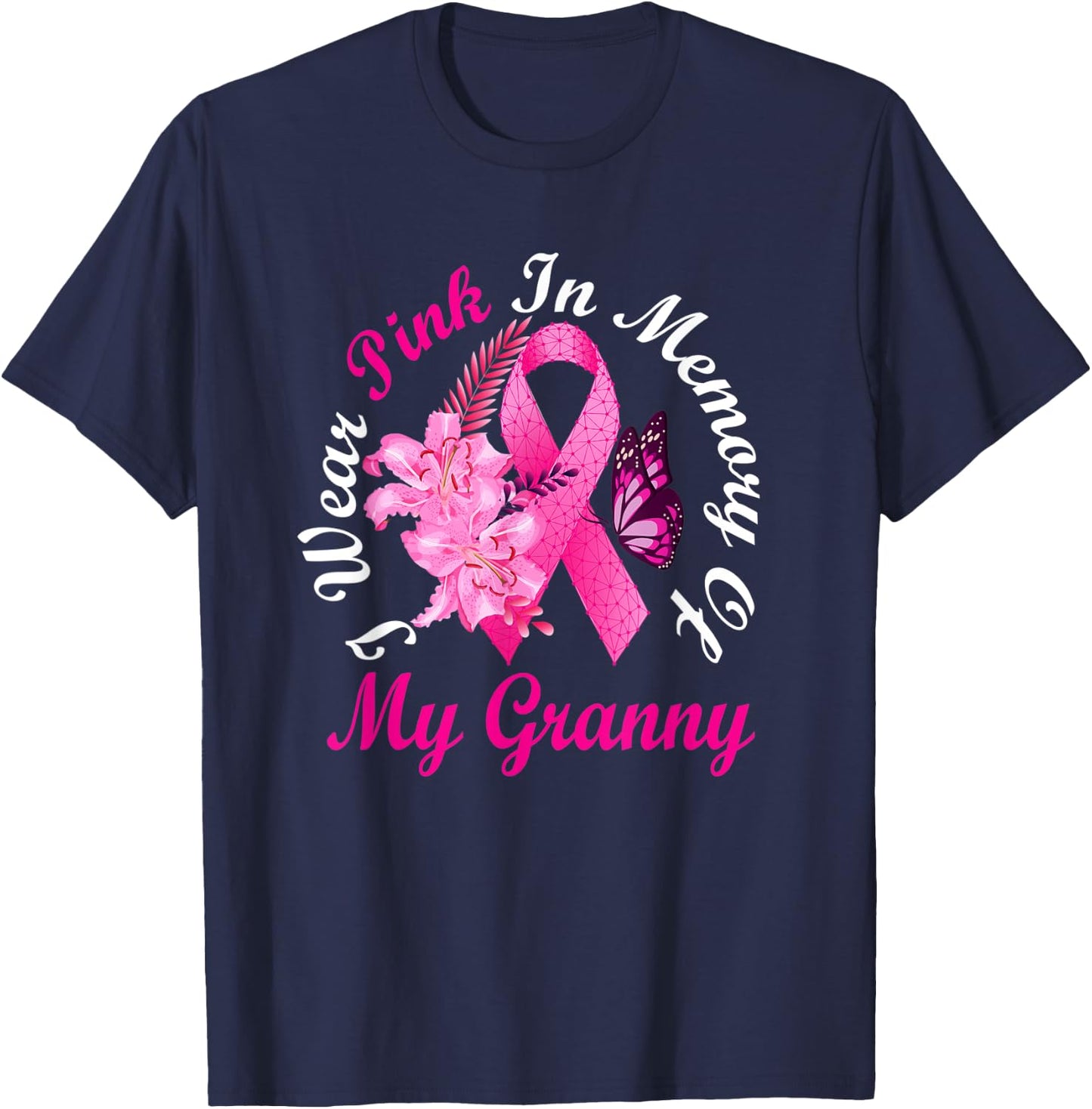 I Wear Pink In Memory Of My Granny Breast Cancer Awareness T-Shirt - T-Shirt | Navy