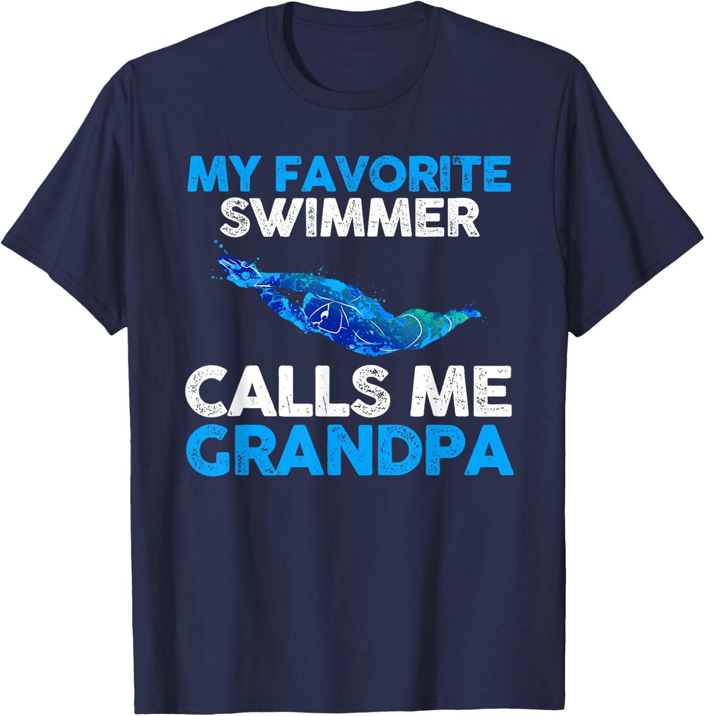 My favorite Swimmer calls me Grandpa T-Shirt - T-Shirt | Navy