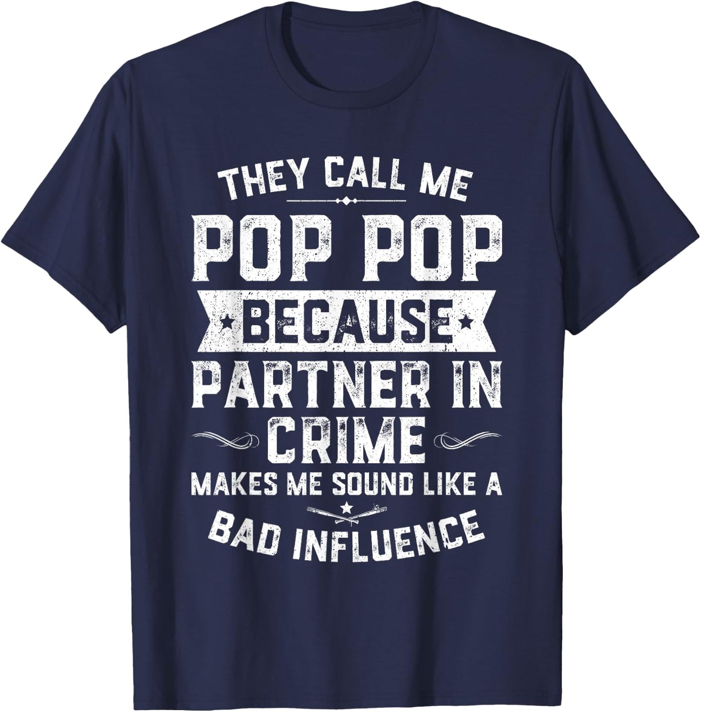 Funny Gift They Call Me Pop Pop Because Partner In Crime T-Shirt - T-Shirt | Navy