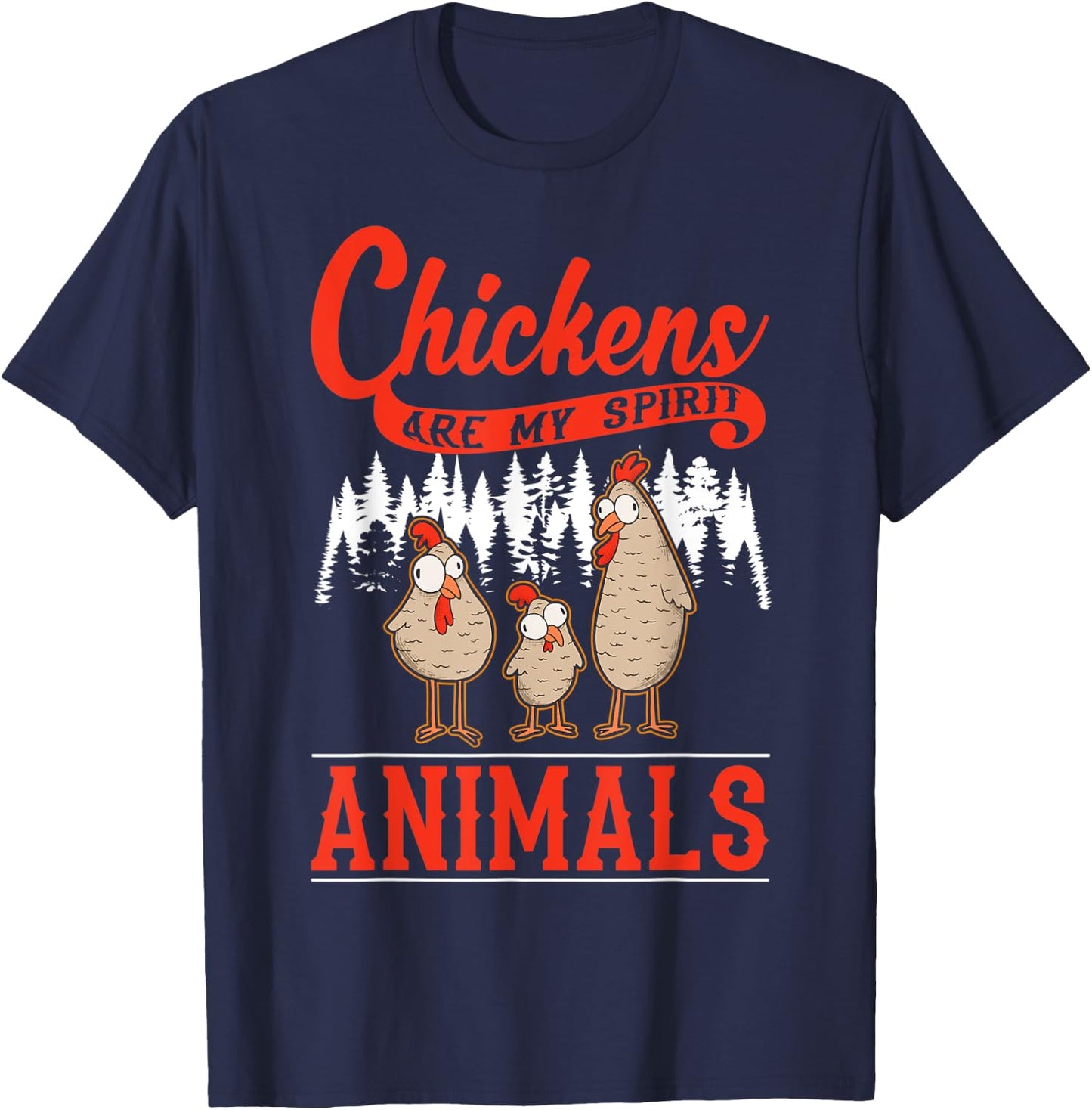 Chickens are my spirit animals Chicken T-Shirt - T-Shirt | Navy