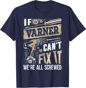 If Varner Can't Fix It We're All Screwed Funny Family Name T-Shirt - T-Shirt | Navy