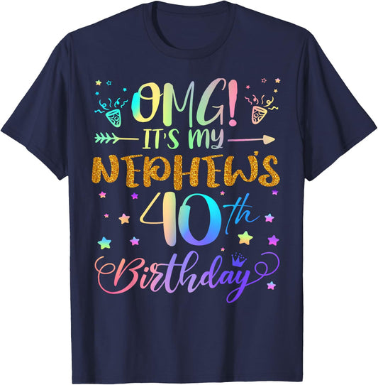 OMG It's My Nephew's 40th Birthday Sweet 40 Years Old T-Shirt - T-Shirt | Navy
