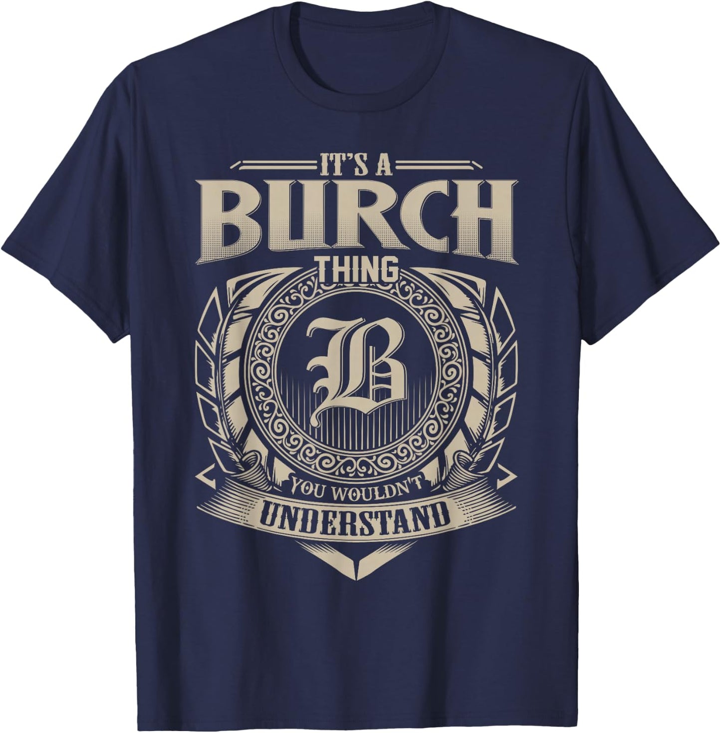 It's A BURCH Thing You Wouldn't Understand Name Vintage T-Shirt - T-Shirt | Navy