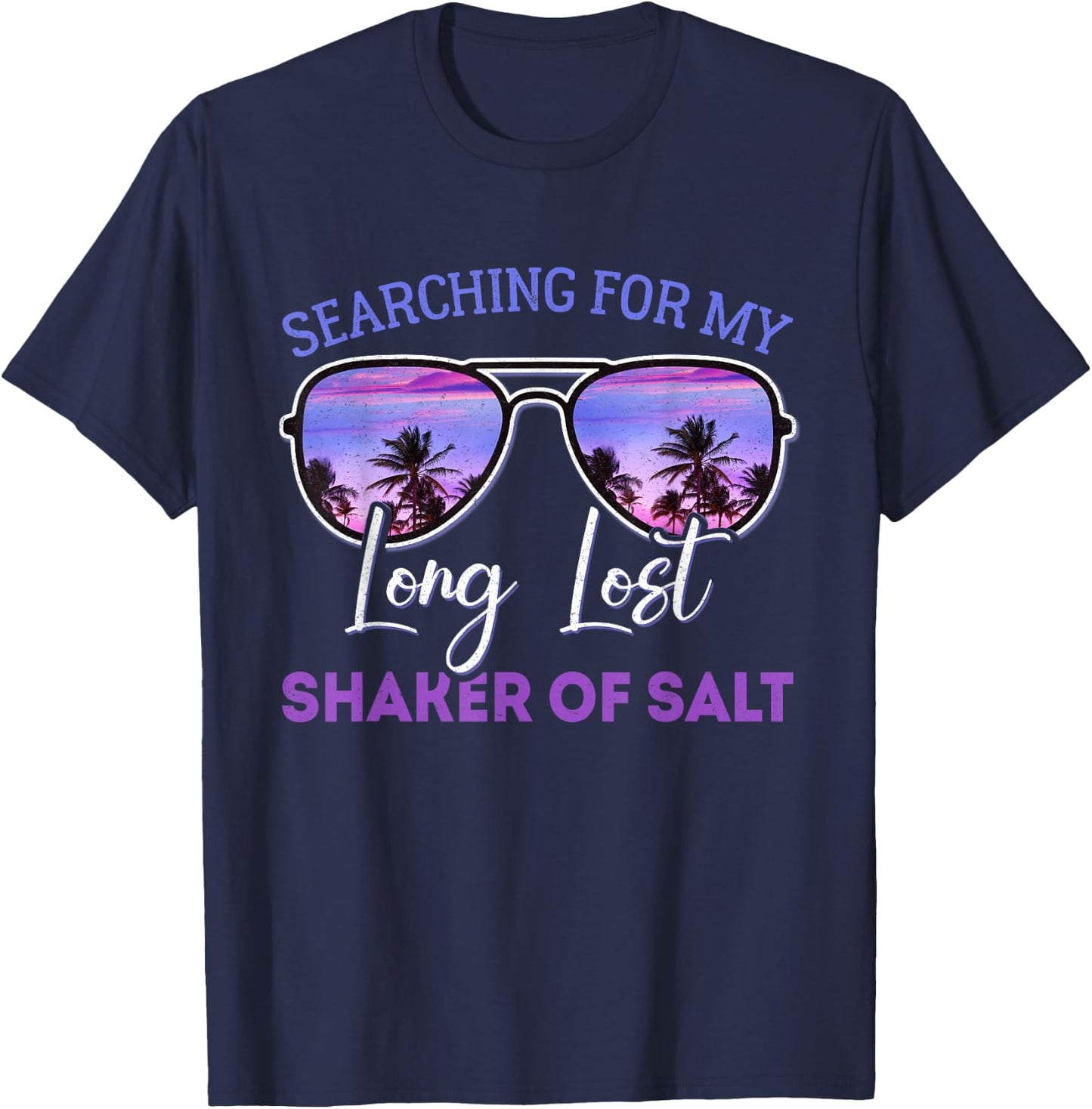 Searching for My Long Lost Shaker of Salt Funny Shaker T-Shirt - T-Shirt | Navy