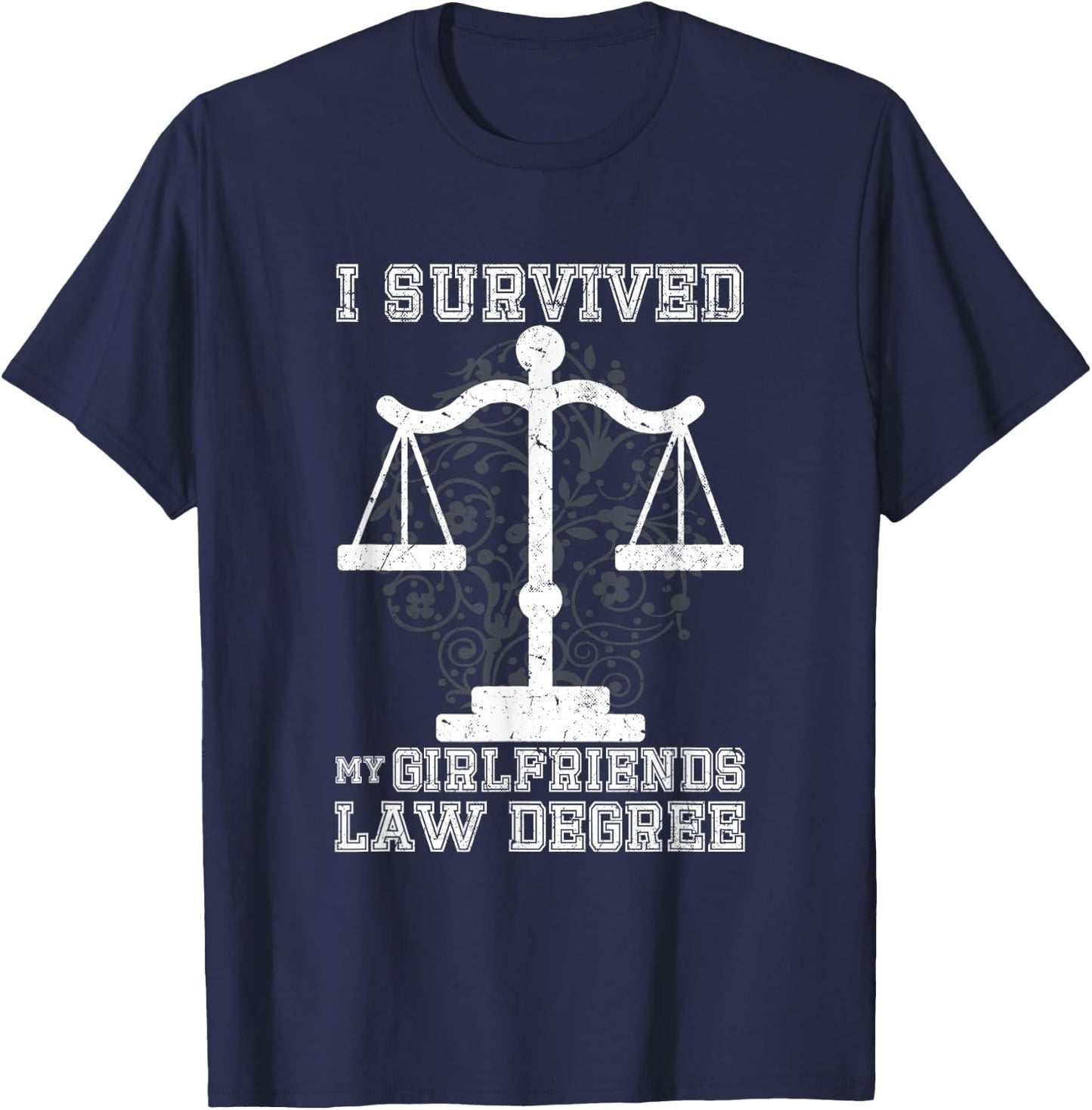 I survived my Girlfriends Law Degree | Law Student T-Shirt - T-Shirt | Navy