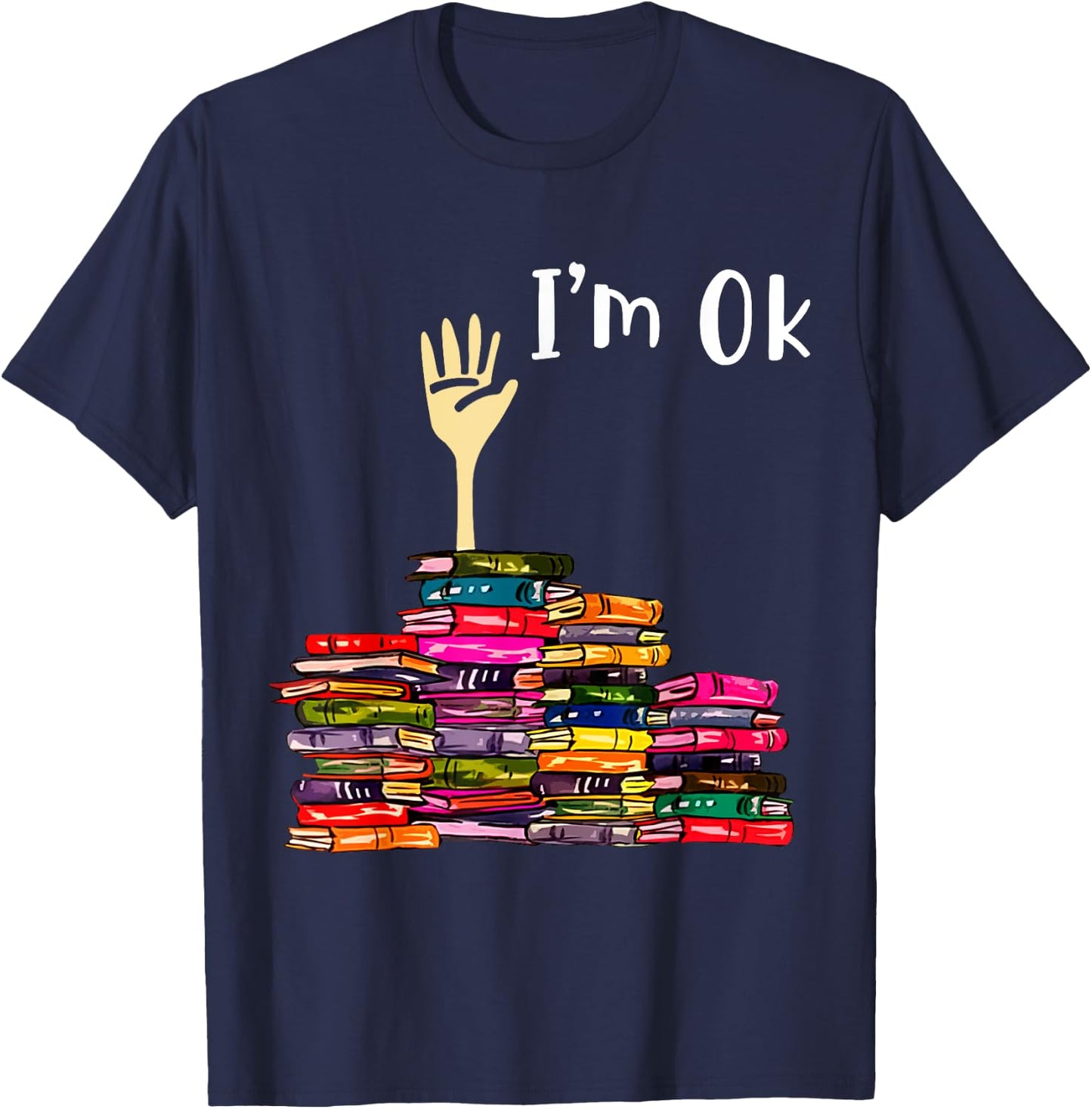 Reading Books Librarian Reader Nerd I'm Ok Teacher School T-Shirt - T-Shirt | Navy