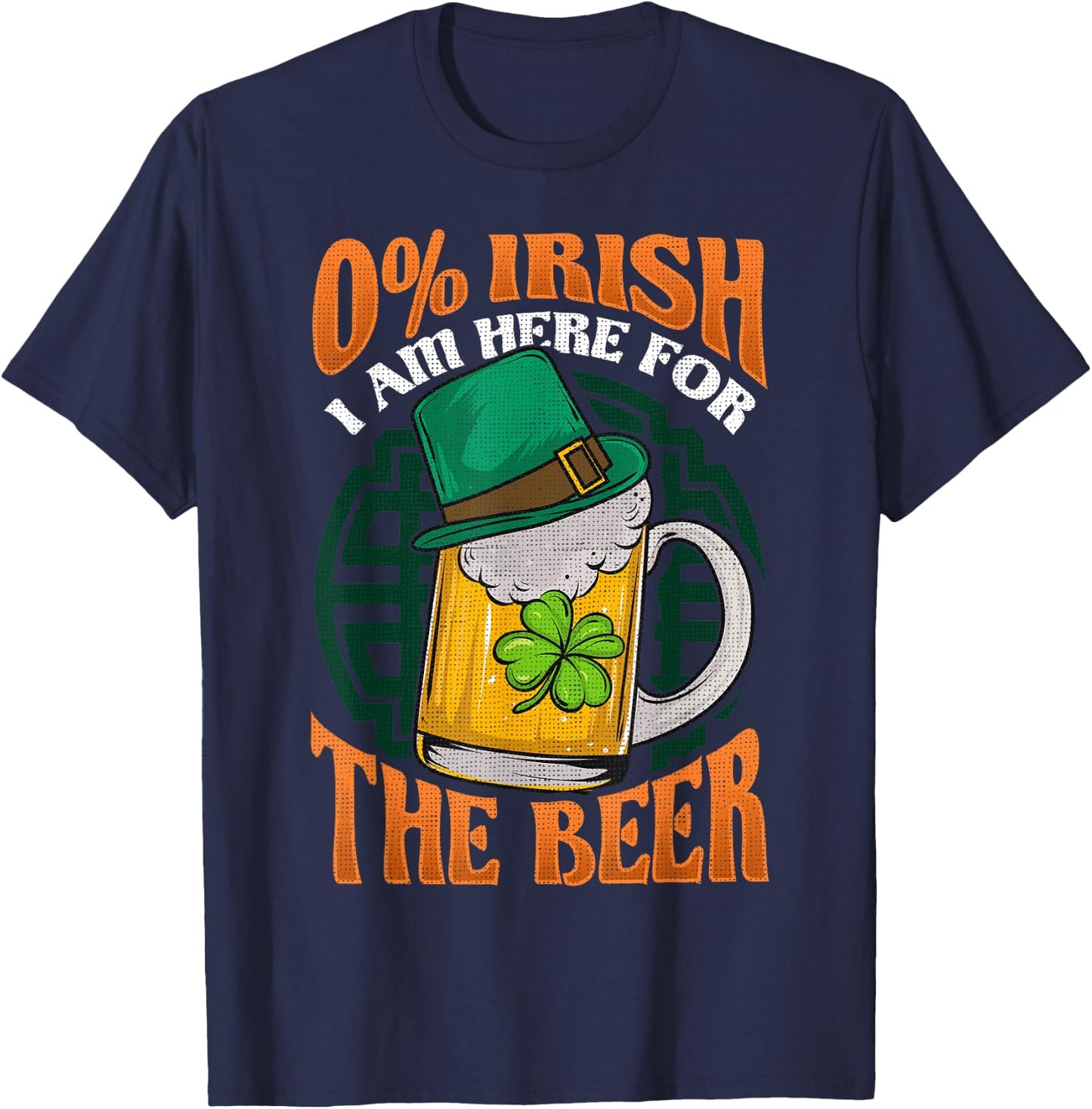 Zero Percent Irish I'm Here For The Beer St Patrick's Day T-Shirt - T-Shirt | Navy