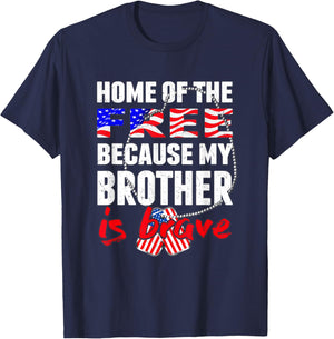 My Brother Is Brave Home Of The Free Proud Army Sibling Gift T-Shirt - T-Shirt | Navy