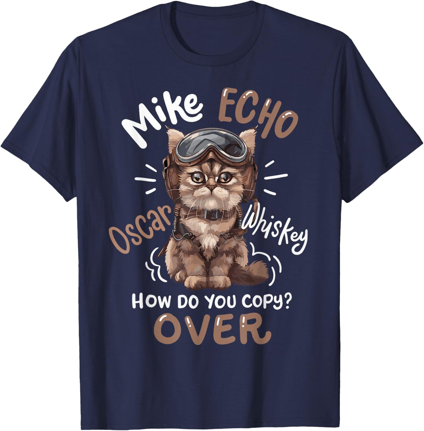 Mike Echo Oscar Whiskey How Do You Copy Over T-Shirt - T-Shirt | Navy