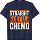 Straight Outta Chemo Leukemia Cancer Fighter T-Shirt - T-Shirt | Navy