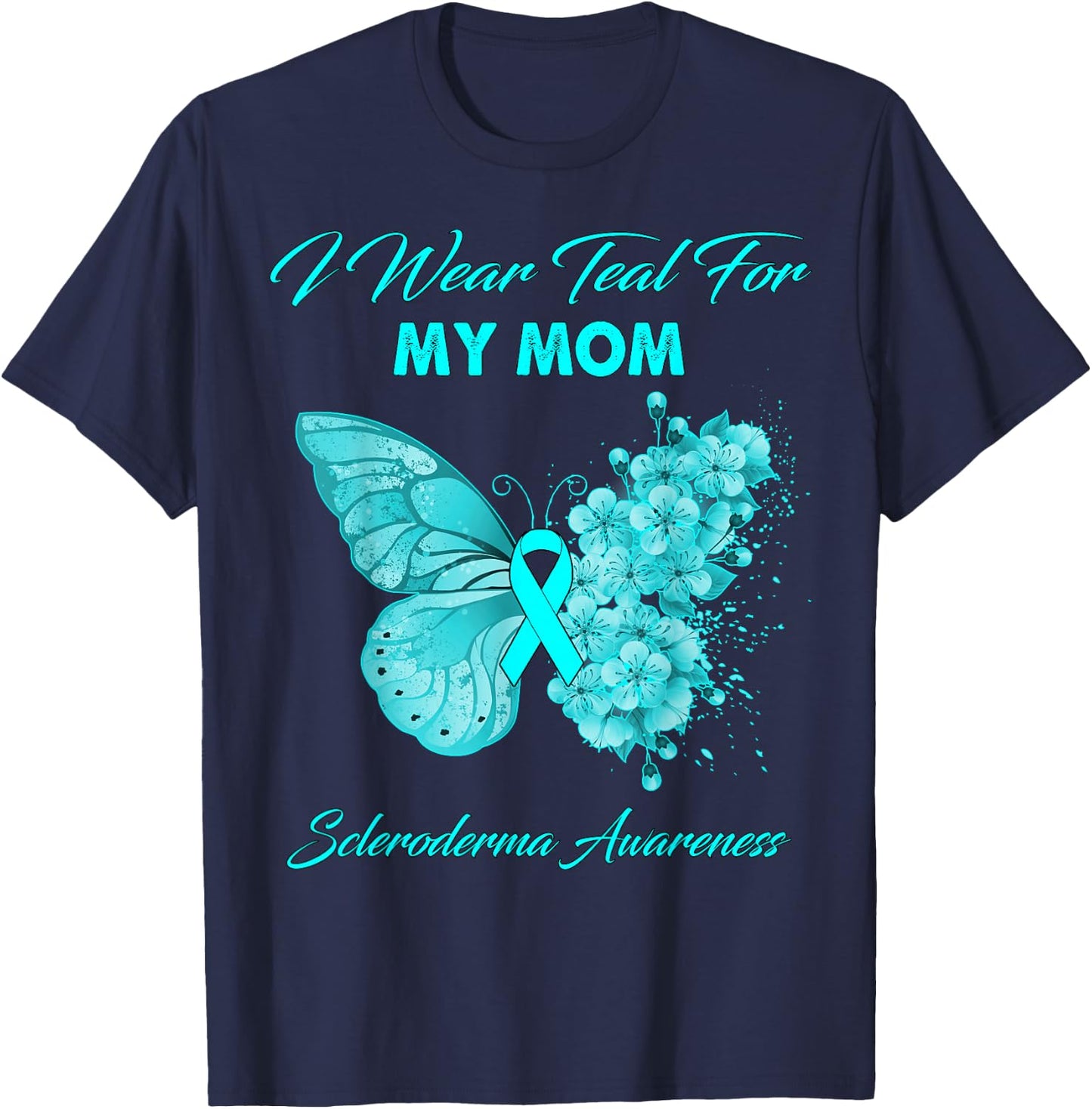 Butterfly I Wear Teal For My Mom Scleroderma Awareness T-Shirt - T-Shirt | Navy