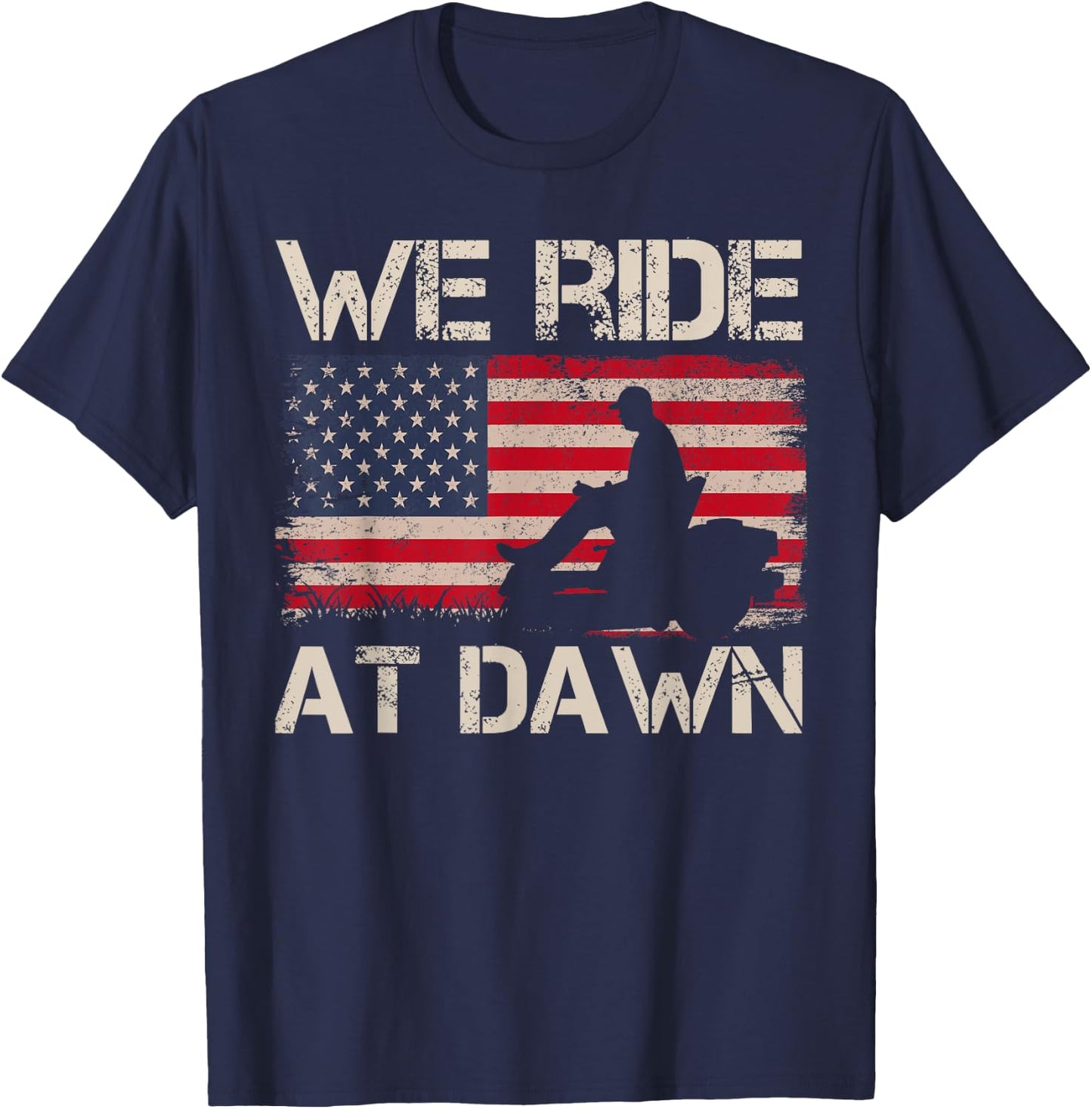 Father's Day We Ride At Dawn Men's Lawnmower USA Flag Mowing T-Shirt - T-Shirt | Navy