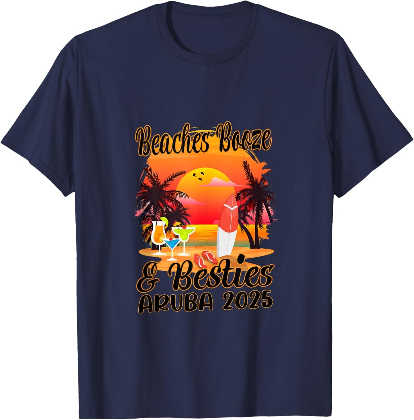 Girls Trip 2025 Aruba Friends Beaches Booze And Bestie T-Shirt - T-Shirt | Navy