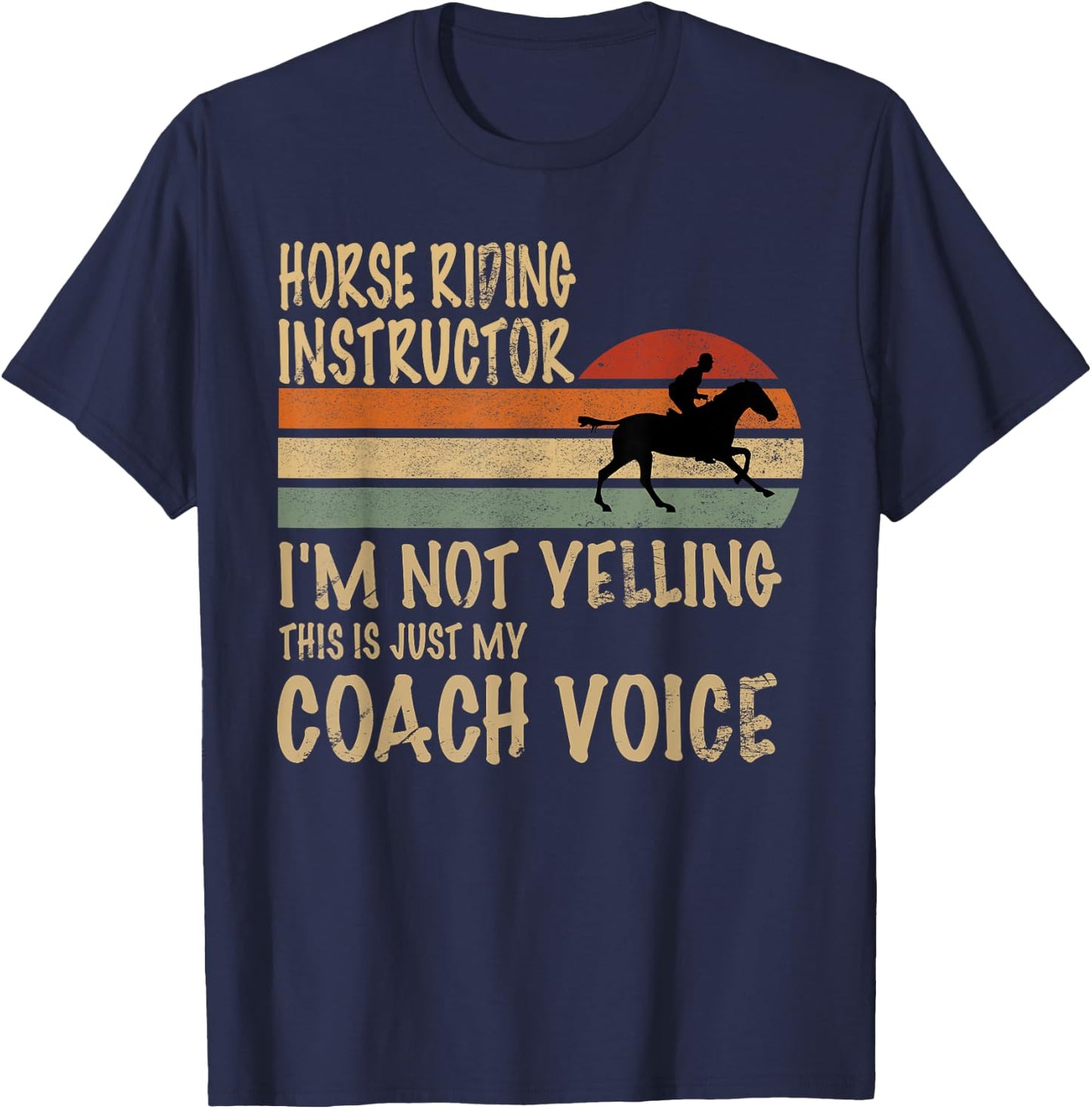 Horse Trainer Im Not Yelling Love Horse Riding Equestrian T-Shirt - T-Shirt | Navy