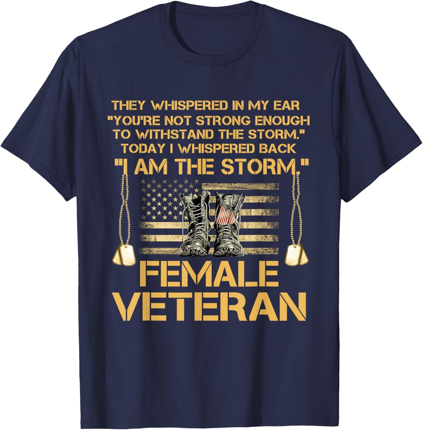 US Veterans Day Gift, US Female Veteran, I Am The Storm T-Shirt - T-Shirt | Navy