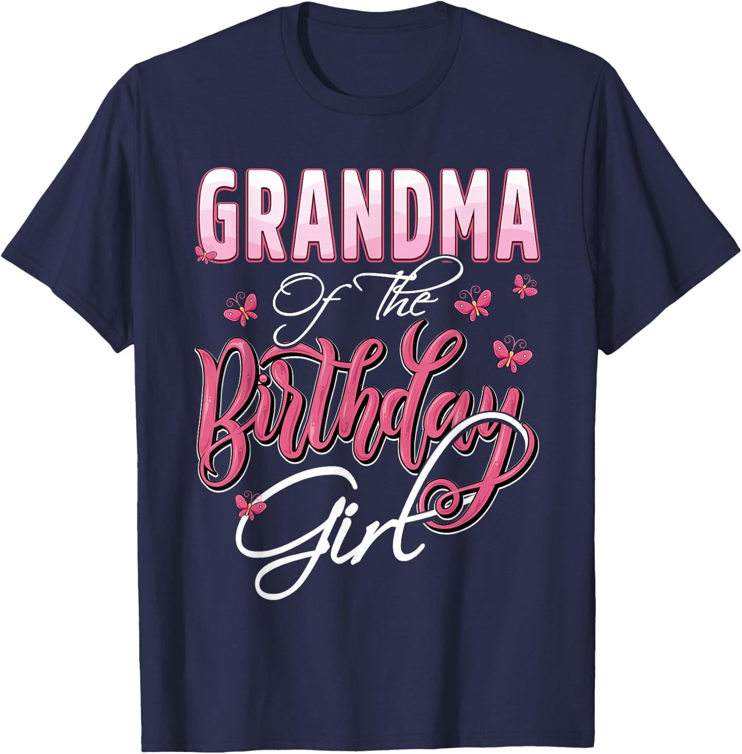 Grandma of The Birthday Girl Family Matching Bday Party T-Shirt - T-Shirt | Navy